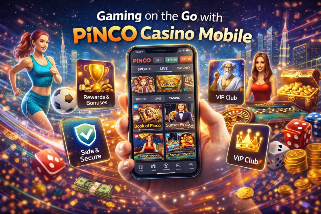 Gaming on the Go with Pinco Casino Mobile